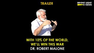[TRAILER] With 10% of the World, We'll Win This War -Dr. Robert Malone