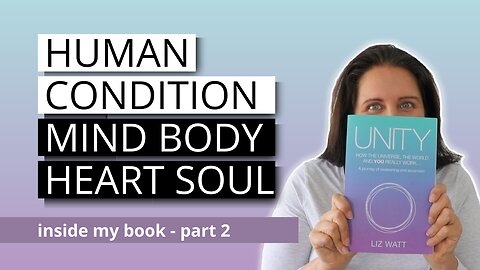 The Human Condition, Trauma And Mind, Body, Heart And Soul [Unity 2]
