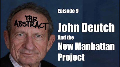 John Deutch and the New Manhattan Project