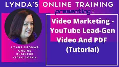Video Marketing - YouTube Lead-Gen Video and PDF