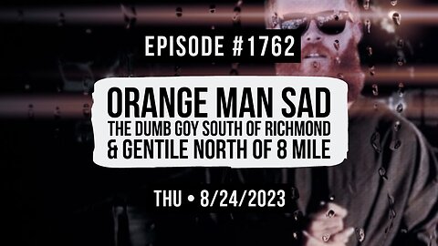 Owen Benjamin | #1762 Orange Man Sad - The Dumb Goy South Of Richmond & Gentile North Of 8 Mile