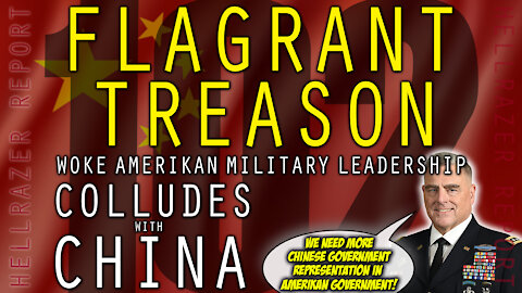 FLAGRANT TREASON: WOKE AMERIKAN MILITARY LEADERSHIP COLLUDED WITH CHINA AGAINST SITTING PRESIDENT