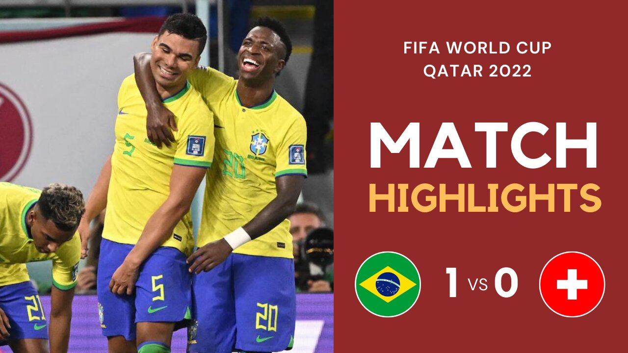 Match Highlights - Brazil 1 vs 0 Switzerland