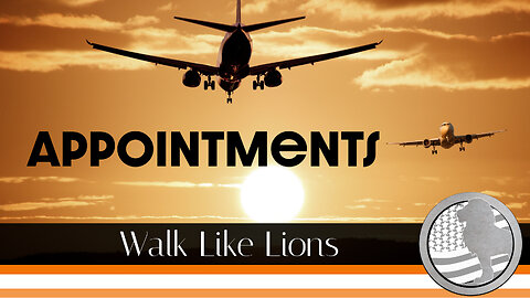 "Appointments" Walk Like Lions Christian Daily Devotion with Chappy Mar 22, 2023
