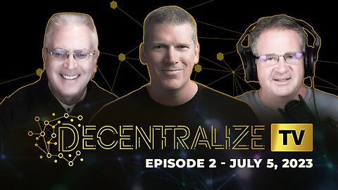 Decentralize.TV - Episode 2 - July 5, 2023 - US Senate candidate Jonathan Emord will "vigorously defend" your right to CRYPTO self-custody
