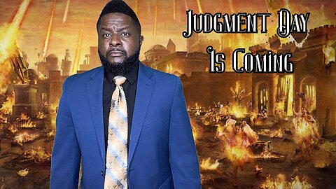 Judgment Day is Coming