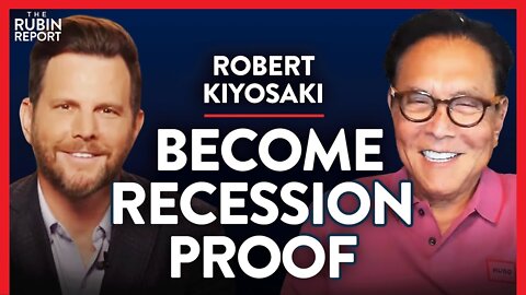 You Will Thrive in the Recession if You Learn the '5 Gs'| Robert Kiyosaki | POLITICS | Rubin Report