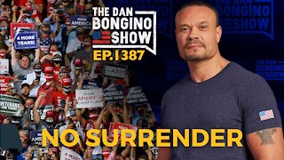 Ep. 1387 No Surrender - The Dan Bongino Show
