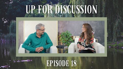 Up For Discussion - Episode 18 - Making His Decrees Your Decrees
