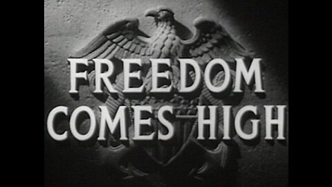 Why We Fight: Freedom Comes High