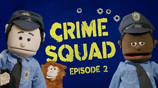Crime Squad (Episode 2)