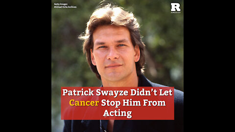 Patrick Swayze Didn’t Let Cancer Stop Him From Acting