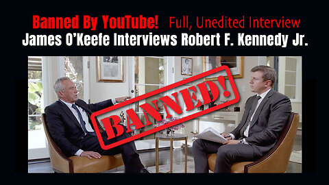 Banned By YouTube: James O’Keefe Interviews Robert F. Kennedy Jr. (Full, Unedited Interview)