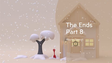The Ends - Part 8
