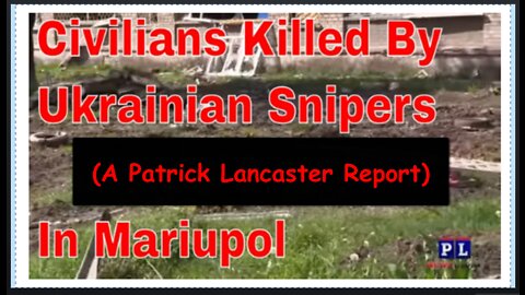 Mariupol Locals Killed By Azov Snipers - While Ukraine Army Shell Their Own (Again) in Kherson City