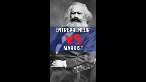 Entrepreneurs VS Marxists!