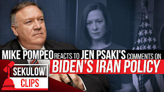 Mike Pompeo Reacts to Jen Psaki's Comments on Biden’s Iran Policy