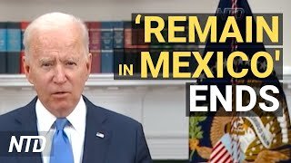 Biden Ends Trump’s ‘Remain in Mexico’ Policy; Justice Department Moves to Drop Jan. 6 Case | NTD