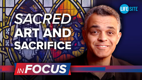 Sharing the Gospel through art and sacrifice | LifeSiteNews: InFocus