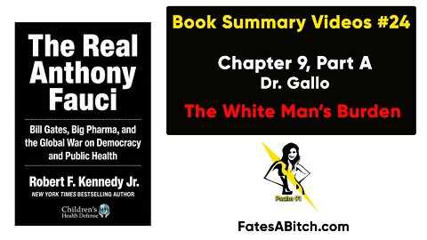 FAUCI SUMMARY VIDEO 24 = Chapter 9, Part A - Dr. Gallo: The White Man’s Burden
