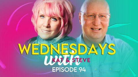 WEDNESDAYS WITH KAT AND STEVE - Episode 94
