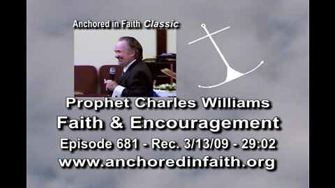#681 AIFGC – Charles Williams message about Faith and Encouragement.