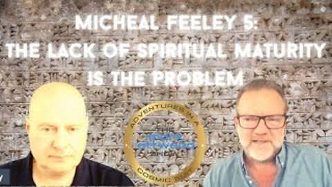 Michael Feeley 5: The Lack of "Spiritual Maturity" is the Problem - 15th Aug 2022