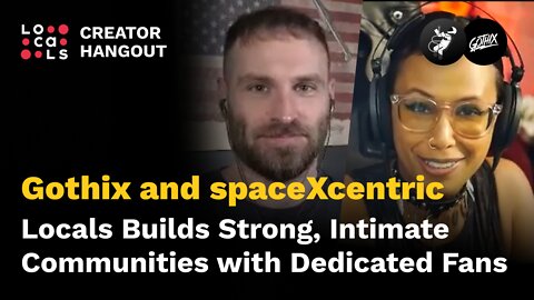 Gothix and SpaceXCentric Creator Hangout