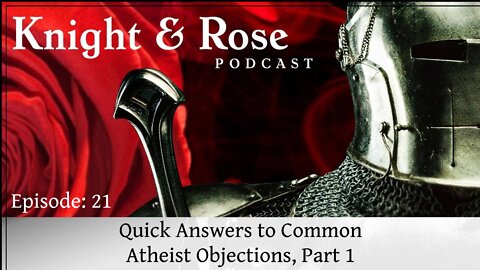 Quick Answers to Common Atheist Objections, Part 1