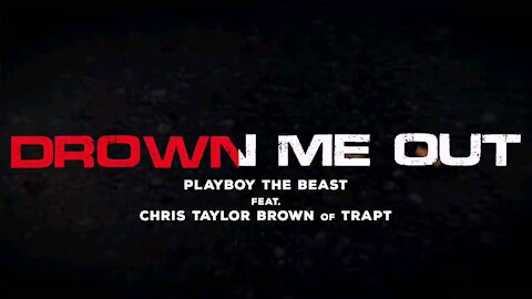 Playboy The Beast "Drown Me Out" (feat. Chris Taylor Brown of TRAPT) Official Lyric Video