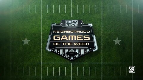 Fox 47 Neighborhood Games of the Week - Week 2