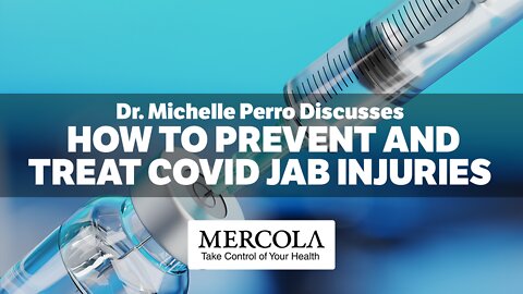 How to Prevent and Treat COVID Jab Injuries - Interview with Dr. Michelle Perro and Dr. Mercola