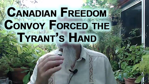 Canadian Freedom Convoy Forced the Hand of the WEF Tyrants in Canada: Why You Stand Up to Bullies