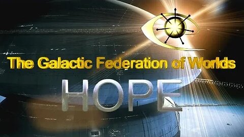 MESSAGE OF HOPE from the Galactic Federation of Worlds' Emissary for Earth ~ May 17 2023