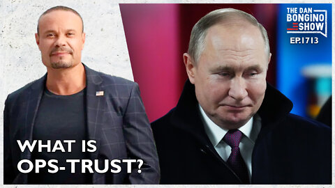 Ep. 1713 What Is Ops-Trust? - The Dan Bongino Show