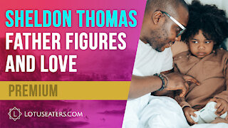 PREVIEW: Interview with Sheldon Thomas - Father Figures and Love