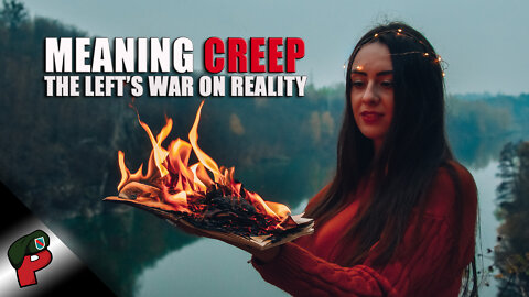 Meaning Creep: The Left’s War on Reality | Grunt Speak Live