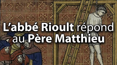 L’abbé Rioult répond au Père Matthieu (annonce)