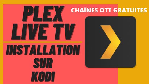 PLEX Live TV sur KODI - Regarder Chaînes OTT gratuites de PLEX sur KODI