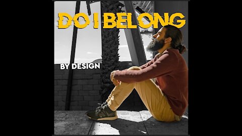 Do I Belong - By Design