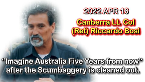2022 APR 16 Lt Col (Ret) Riccardo Bosi Imagine Australia Five Years from now