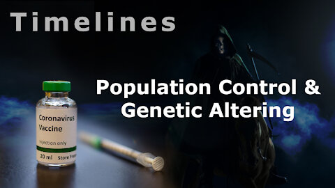 Timelines Closed Caption: Population Control & Genetic Altering