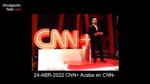 24-ABR-2022 CNN+ Acaba en CNN-