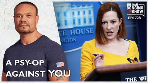 Ep. 1728 There’s An Ongoing Psy-Op Against You - The Dan Bongino Show
