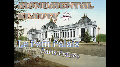 MONUMENTAL BEAUTY: The Petit Palais, PARIS FRANCE