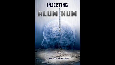 Injecting Aluminum (2017 Documentary)