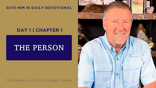 Day 1/Chapter 1: The Person | Give Him 15: Daily Prayer with Dutch | May 7