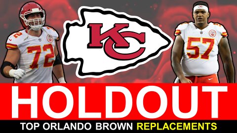 Orlando Brown HOLDOUT: Top Replacements At Left Tackle For The Kansas City Chiefs