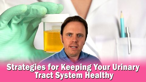 Strategies for Keeping Your Urinary Tract System Healthy