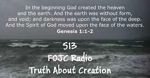513 - FOJC - Truth About Creation - David Carrico - 12-31-2021